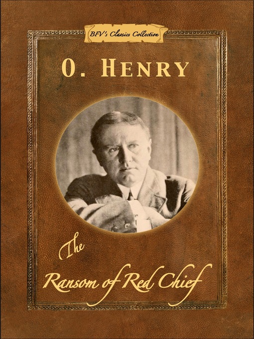 Title details for The Ransom of Red Chief by O. Henry - Available